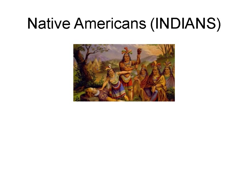 Native Americans (INDIANS)